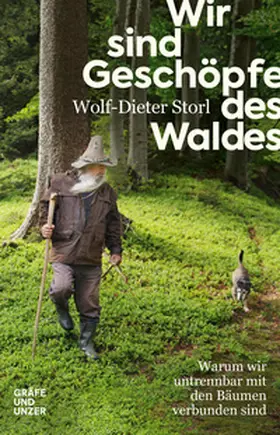 Storl |  Wir sind Geschöpfe des Waldes | Buch |  Sack Fachmedien