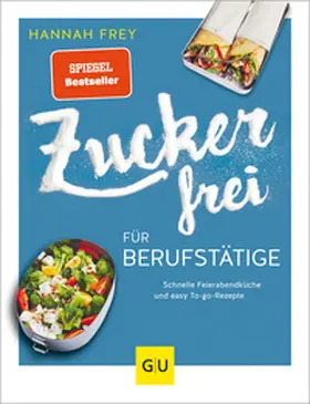 Frey |  Zuckerfrei für Berufstätige | Buch |  Sack Fachmedien