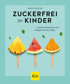 Schocke |  Zuckerfrei für Kinder | Buch |  Sack Fachmedien