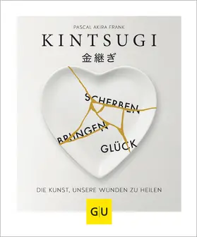 Frank | KINTSUGI - Scherben bringen Glück | E-Book | sack.de