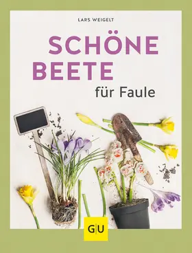 Weigelt |  Schöne Beete für Faule | eBook | Sack Fachmedien