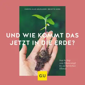 Klus-Neufanger |  Und wie kommt das jetzt in die Erde? | eBook | Sack Fachmedien