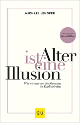 Lehofer | Alter ist eine Illusion | Buch | 978-3-8338-7042-2 | www.sack.de