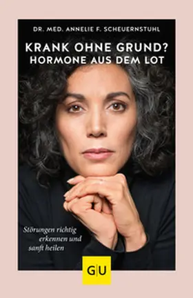 Scheuernstuhl |  Krank ohne Grund? Hormone aus dem Lot | Buch |  Sack Fachmedien