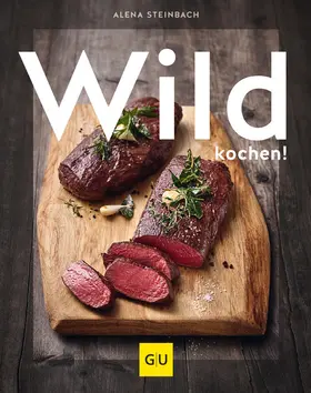 Steinbach |  Wild kochen! | eBook | Sack Fachmedien