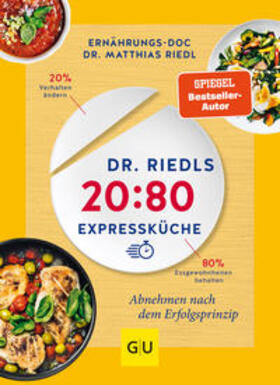 Riedl / Cavelius | Dr. Riedls 20:80 Expressküche | Buch | 978-3-8338-7234-1 | sack.de
