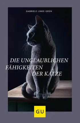 Linke-Grün |  Die unglaublichen Fähigkeiten der Katze | eBook | Sack Fachmedien