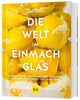 Schersch |  Die Welt im Einmachglas | Buch |  Sack Fachmedien