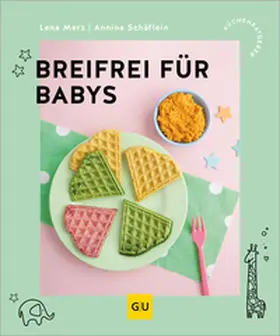Merz / Schäflein | Breifrei für Babys | Buch | 978-3-8338-7365-2 | www.sack.de