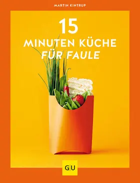 Kintrup |  15-Minuten-Küche für Faule | eBook | Sack Fachmedien