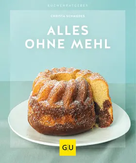 Schmedes |  Alles ohne Mehl | eBook | Sack Fachmedien