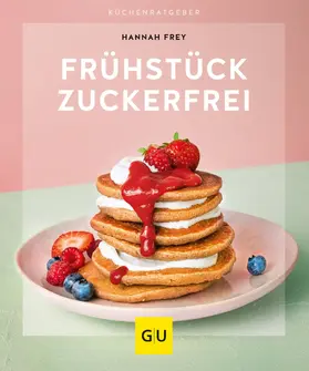 Frey |  Frühstück zuckerfrei | eBook | Sack Fachmedien