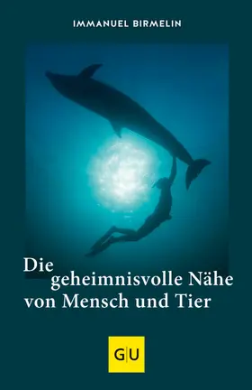 Birmelin |  Die geheimnisvolle Nähe von Mensch und Tier | eBook | Sack Fachmedien