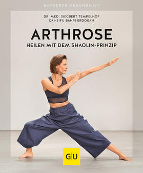 Tempelhof |  Arthrose heilen mit dem Shaolin-Prinzip | eBook | Sack Fachmedien