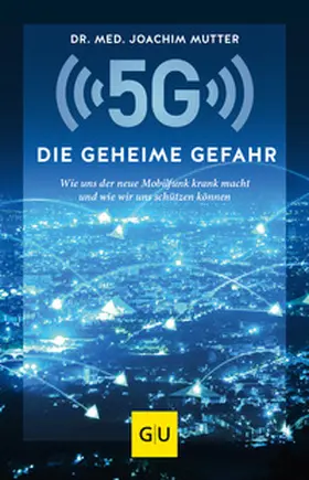 Mutter / Rieß |  5G: Die geheime Gefahr | Buch |  Sack Fachmedien
