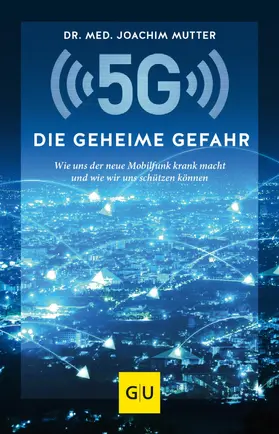 Mutter |  5G: Die geheime Gefahr | eBook | Sack Fachmedien