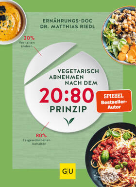 Riedl / Cavelius / Henze | Riedl, M: Vegetarisch abnehmen nach dem 20:80 Prinzip | Buch | 978-3-8338-7705-6 | sack.de