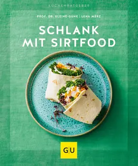 Kleine-Gunk / Merz |  Schlank mit Sirtfood | eBook | Sack Fachmedien