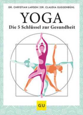 Guggenbühl / Larsen |  Yoga - die 5 Schlüssel zur Gesundheit | Buch |  Sack Fachmedien
