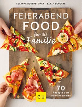 Bodensteiner / Schocke |  Feierabendfood für die Familie | Buch |  Sack Fachmedien