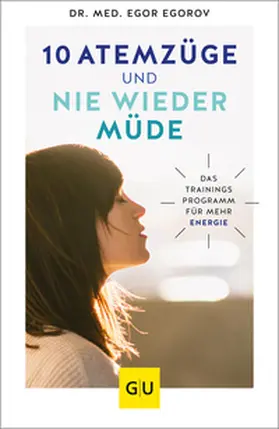 Egorov |  10 Atemzüge und nie wieder müde | Buch |  Sack Fachmedien