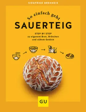 Siegfried |  So einfach geht Sauerteig | Buch |  Sack Fachmedien