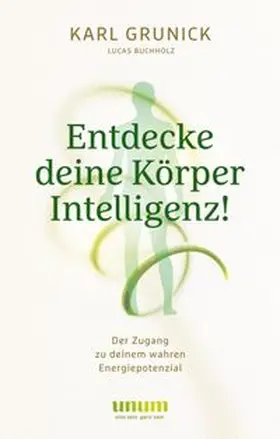 Buchholz / Grunick |  Entdecke deine KörperIntelligenz! | eBook | Sack Fachmedien