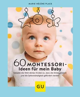 Place |  60 Montessori-Ideen für mein Baby | Buch |  Sack Fachmedien