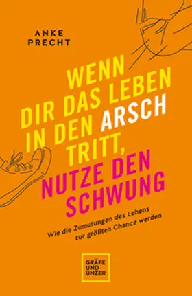 Precht |  Wenn dir das Leben in den Arsch tritt, nutze den Schwung | Buch |  Sack Fachmedien
