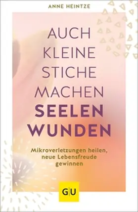 Heintze |  Auch kleine Stiche machen Seelenwunden | eBook | Sack Fachmedien
