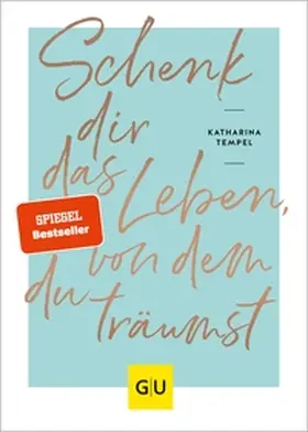Tempel |  Schenk dir das Leben, von dem du träumst | eBook | Sack Fachmedien