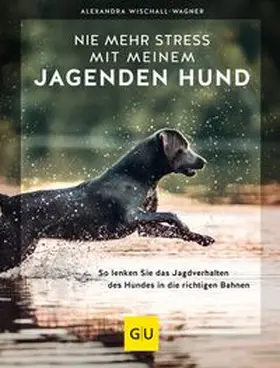 Wischall-Wagner |  Nie mehr Stress mit meinem jagenden Hund | Buch |  Sack Fachmedien
