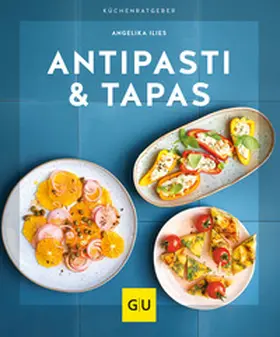 Ilies | Antipasti & Tapas | Buch | 978-3-8338-8253-1 | www.sack.de