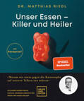Riedl |  Unser Essen - Killer und Heiler | Buch |  Sack Fachmedien