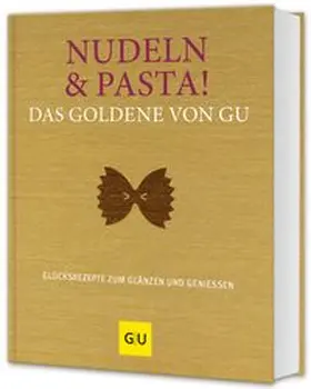 Gronau | Nudeln & Pasta! Das Goldene von GU | Buch | 978-3-8338-8318-7 | www.sack.de