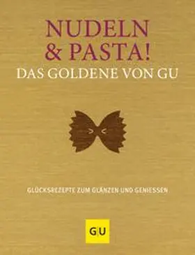 GU |  Nudeln & Pasta! Das Goldene von GU | eBook | Sack Fachmedien
