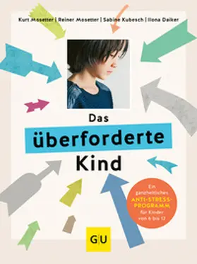 Mosetter / Daiker / Kubesch | Das überforderte Kind | Buch | 978-3-8338-8370-5 | sack.de