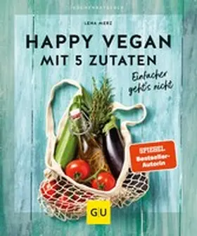 Merz |  Happy vegan mit 5 Zutaten | eBook | Sack Fachmedien