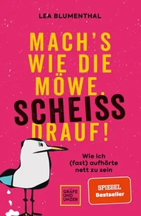 Blumenthal |  Mach's wie die Möwe, scheiß drauf! | eBook | Sack Fachmedien
