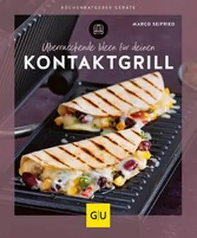 Seifried |  Überraschende Ideen für deinen Kontaktgrill | eBook | Sack Fachmedien