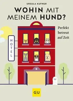 Kufner |  Wohin mit meinem Hund? | eBook | Sack Fachmedien
