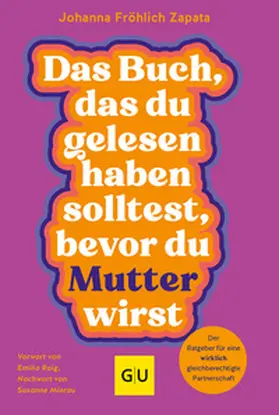 Fröhlich Zapata / Müller |  Das Buch, das du gelesen haben solltest, bevor du Mutter wirst | Buch |  Sack Fachmedien