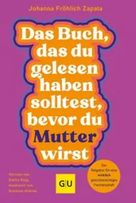 Zapata / Müller | Das Buch, das du gelesen haben solltest, bevor du Mutter wirst | E-Book | www.sack.de