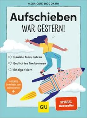 Bogdahn |  Aufschieben war gestern! | eBook | Sack Fachmedien