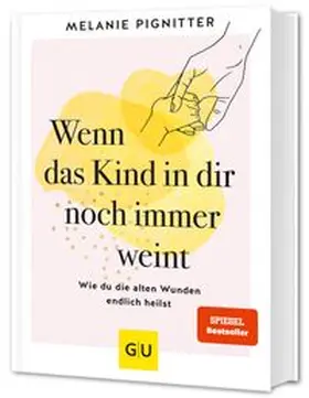 Pignitter |  Wenn das Kind in dir noch immer weint | Buch |  Sack Fachmedien