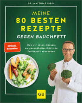 Riedl | Meine 80 besten Rezepte gegen Bauchfett | Buch | 978-3-8338-9218-9 | sack.de