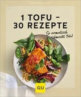  1 Tofu – 30 Rezepte | eBook | Sack Fachmedien