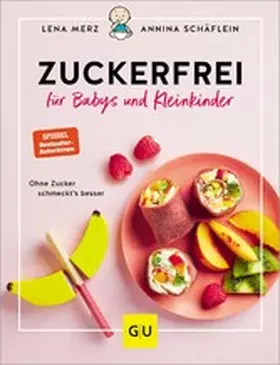 Schäflein / Merz |  Zuckerfrei für Babys und Kleinkinder | eBook | Sack Fachmedien