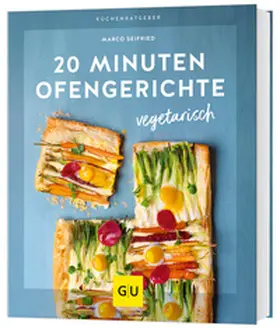 Seifried |  20 Minuten Ofengerichte vegetarisch | Buch |  Sack Fachmedien