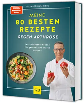 Riedl |  Meine 80 besten Rezepte gegen Arthrose | Buch |  Sack Fachmedien